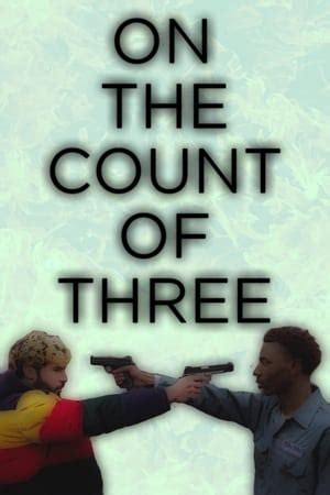 On the Count of Three (2021) — The Movie Database (TMDb)