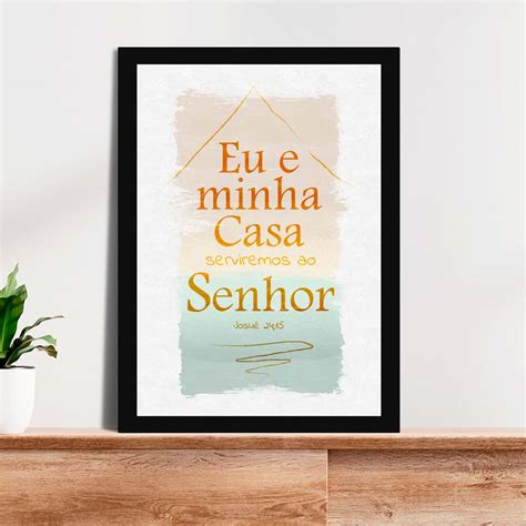 Quadro Decorativo Eu E Minha Casa Serviremos Ao Senhor Soul