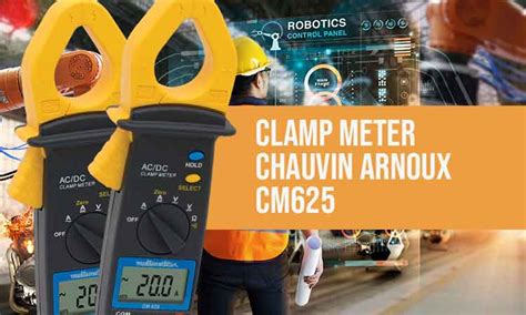 Spesifikasi Dan Instruksi Penggunaan Clamp Meter Chauvin Arnoux Cm