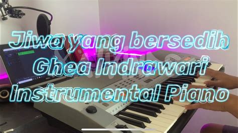 Jiwa Yang Bersedih Ghea Indrawari Cover Instrumental Piano Sedih