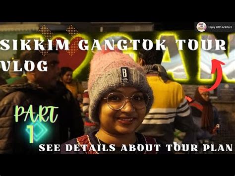 Sikkim Gangtok Vlog Diary Part All In Details About Tour Gide