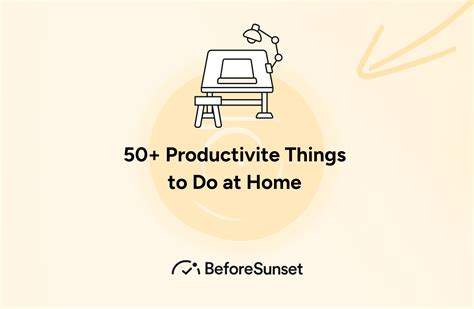 50 Productive Things To Do At Home