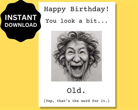 Funny Old Woman Birthday Card Printable Downloadable You Look A Bit Old Old Lady For Her Mom