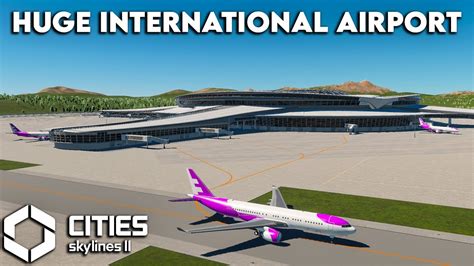 Finally Build A HUGE INTERNATIONAL AIRPORT In Cities Skylines 2