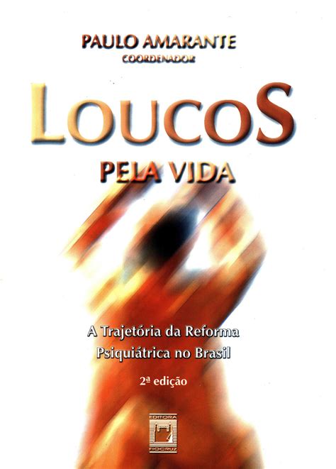 Scielo Books Loucos Pela Vida A Trajet Ria Da Reforma Psiqui Trica