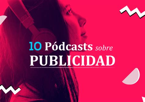 Los 10 Mejores Pódcast Sobre Branding Publicidad Y Creatividad