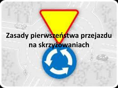 PPT Zasady pierwszeństwa przejazdu na skrzyżowaniach PowerPoint