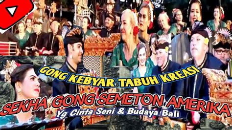 GONG KEBYAR TABUH KREASI SEKHA GONG SEMETON AMERIKA YouTube