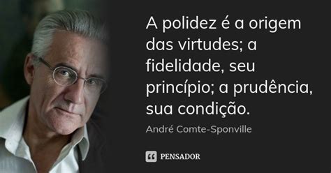 A Polidez A Origem Das Virtudes A Andr Comte Sponville Pensador