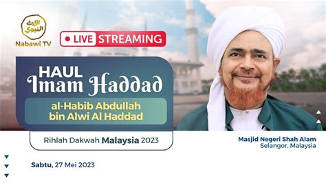 🔴live Haul Imam Haddad Habib Umar Bin Hafidz Rihlah Malaysia 2023