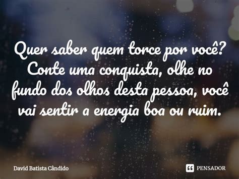 Quer saber quem torce por você David Batista Cândido Pensador