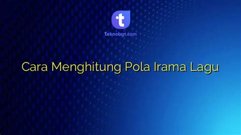 Cara Menghitung Pola Irama Lagu