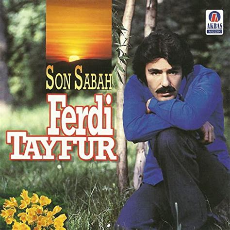 Play Son Sabah By Ferdi Tayfur On Amazon Music