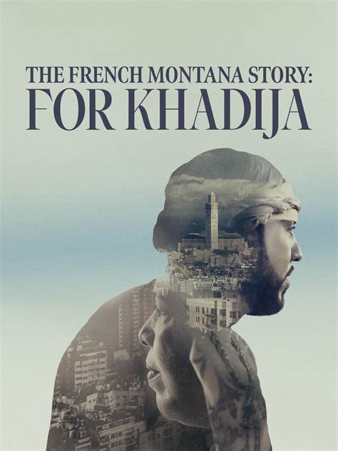 Prime Video The French Montana Story For Khadija