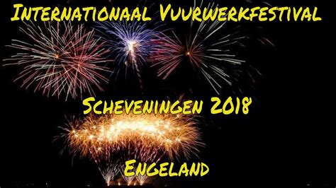 Internationaal Vuurwerkfestival Scheveningen Engeland Youtube