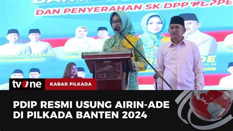 Airin Resmi Diusung PDIP Di Pilgub Banten Kabar Pilkada TvOne YouTube