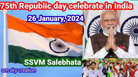 75th Republic Day Celebrate In India Ssvm Salebhata 26 01 2024