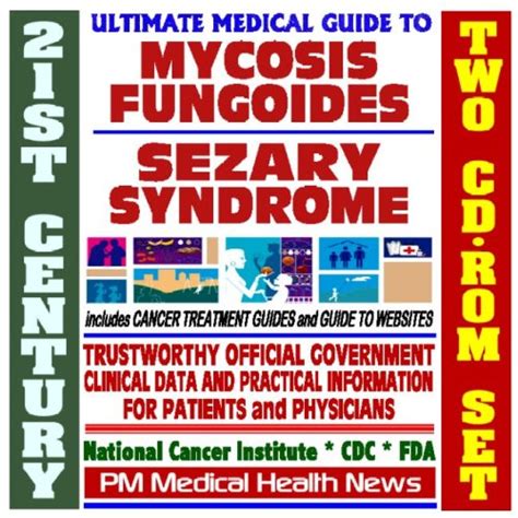 21st Century Ultimate Medical Guide To Mycosis Fungoides And Sezary