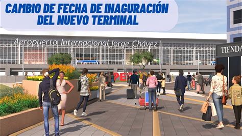 EL NUEVO AEROPUERTO JORGE CHÁVEZ APLAZA LA FECHA DE INAUGURACIÓN YouTube