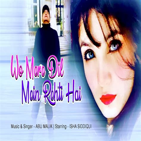 Wo Mere Dil Mein Rehti Hai Single By Abu Malik Spotify