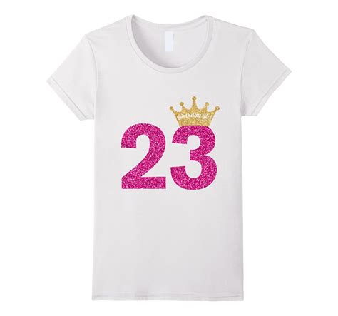 Womens 23rd Birthday Girl Pink Princess Queen Shirt 4lvs