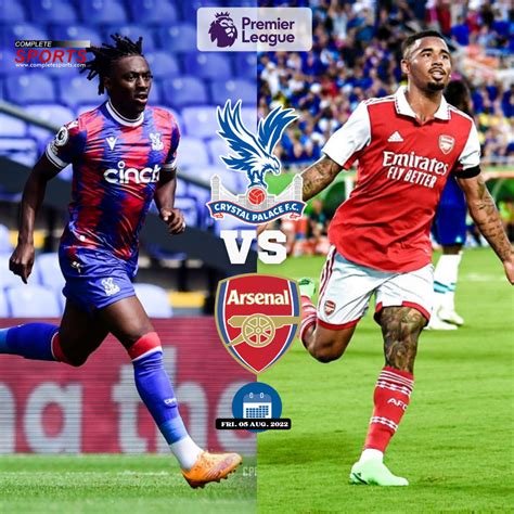 Crystal Palace Vs Arsenal Preview And Predictions