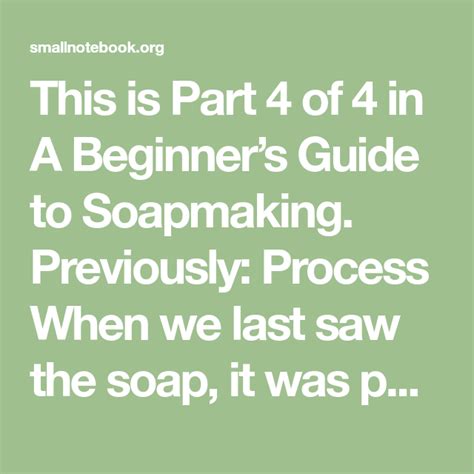 This Is Part 4 Of 4 In A Beginners Guide To Soapmaking Previously