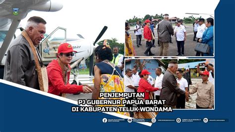 Penjemputan Pj Gubernur Papua Barat Juni Di Kabupaten Teluk