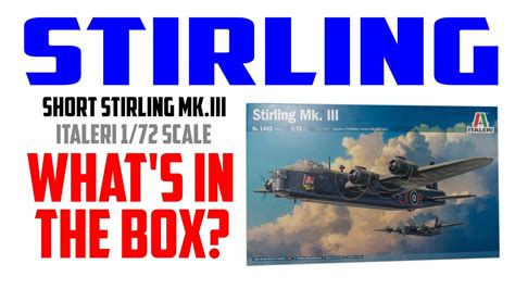 STIRLING Italeri Short Stirling Mk III 1 72 Scale WHAT S IN THE BOX