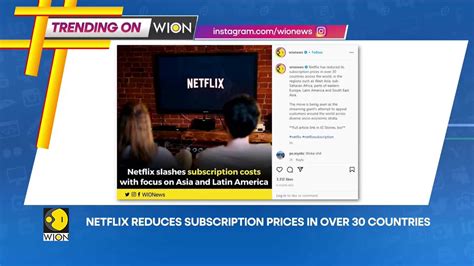 Trending On Wion Netflix Reduces Subscription Prices In Over