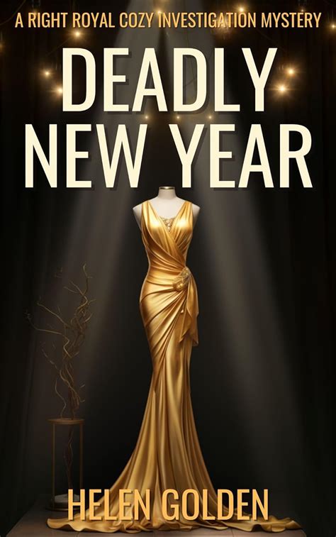 Deadly New Year A Right Royal Cozy Investigation Mystery Novella A