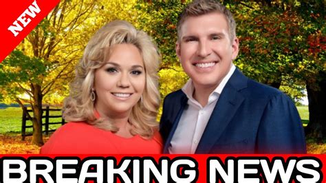 Today S Very Sadnews Julie Chrisley Ill In Prison Todd Chrisley