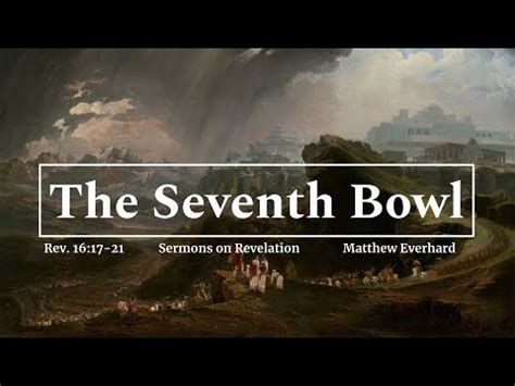 The Seventh Bowl Judgment Revelation 16 17 21 Sermon YouTube