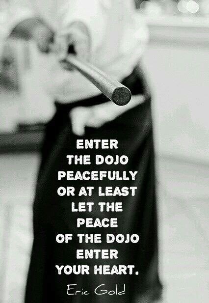 Enter The Dojo Peacefully Karate Quotes Karate Martial Arts