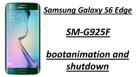 Samsung Galaxy S Edge Sm G F Bootanimation And Shutdown Youtube