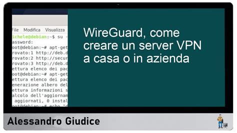 Creare Un Server VPN Con Wireguard Guida Completa Per Casa E Azienda