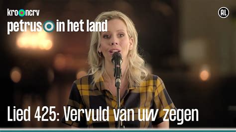 Lied 425 Vervuld Van Uw Zegen Petrus In Het Land KRO NCRV YouTube