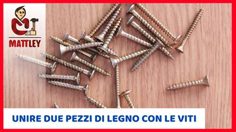 Come Unire Due Pezzi Di Legno Con Le Viti Adeguate