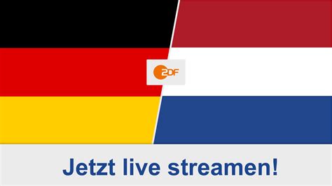 Deutschland Gegen Niederlande Heute Live Streamen Zdf Bertr Gt Live