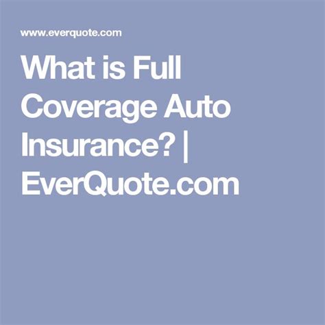 What Is Full Coverage Auto Insurance Content Insurance Car Insurance Insurance