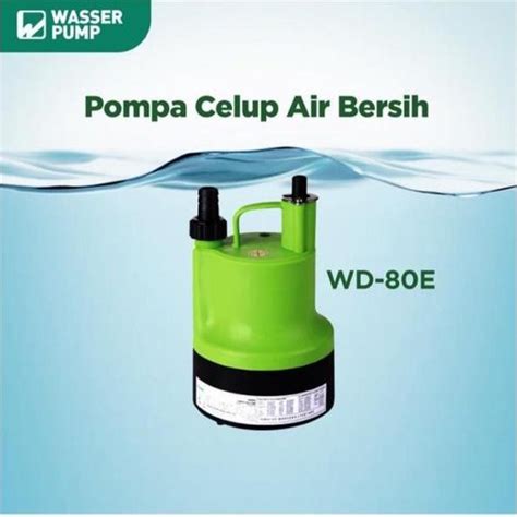 Jual Pompa Air Celup Subersible WASSER WD80E WD 80 E Low Watt 80 Watt