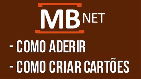 GUIA TUTORIAL ADERIR AO MBNET E CRIAR CARTÕES DE CRÉDITO VIRTUAIS