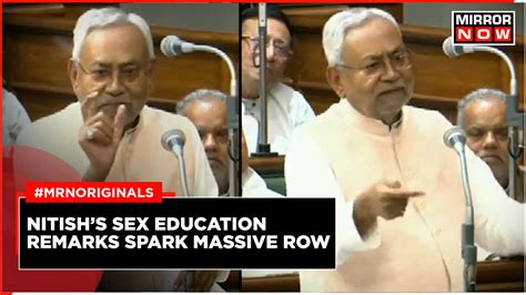 Nitishs Sex Education Remarks Spark Massive Row Times Now