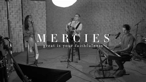 Mercies Great Is Your Faithfulness — Clear Creek Community Church Youtube