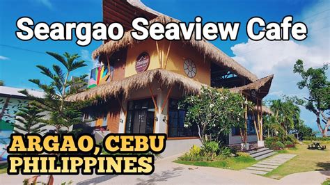 Seargao Seaview Cafe Argao Cebu Youtube