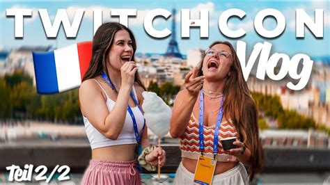 STREAMER PRIVAT UNTER SICH I TWITCHCON PARIS 2 2 I VLOG 4 YouTube