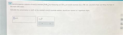 Solved Hemist Prepares A Solution Of Iron Ii Bromide Chegg