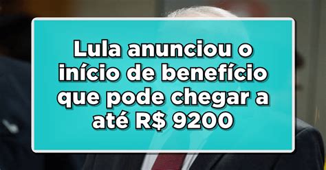 Lula anunciou o início do pagamento de benefício que pode chegar a até