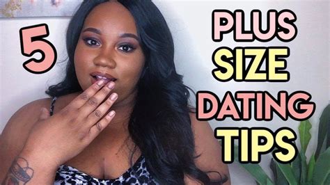 Top 5 Dating Tips For Plus Size Women Plus Size Dating Tips Youtube