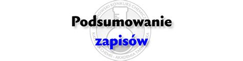 Podsumowanie Zapis W Tarnowski Konkurs Chemiczny